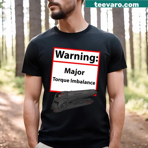 Typographic T-shirt with a warning about torque imbalance