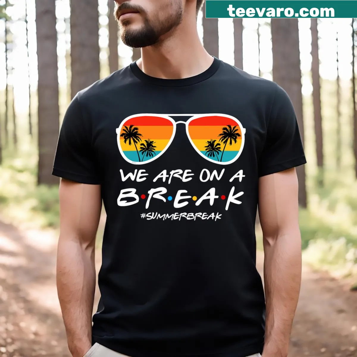 Teacher tee with 'We Are On A Break' text for end of school year — on a men's t-shirt