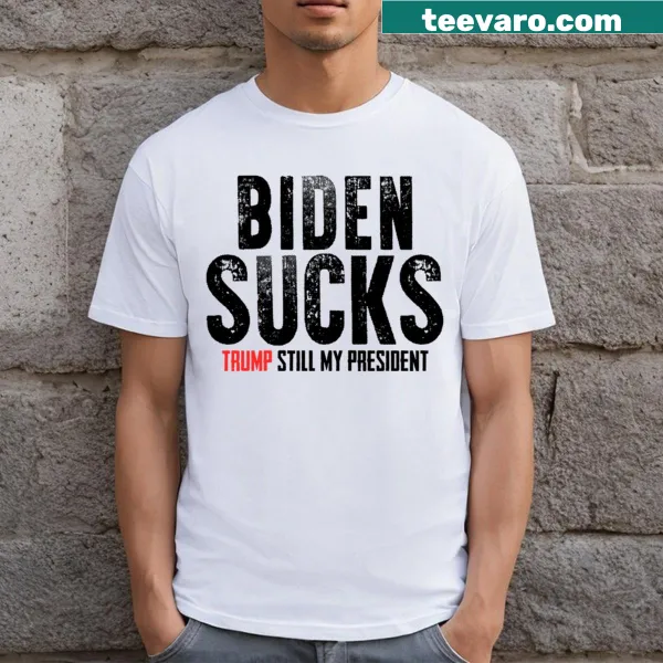 Funny t-shirt with 'Biden Sucks, Trump Still My President' text