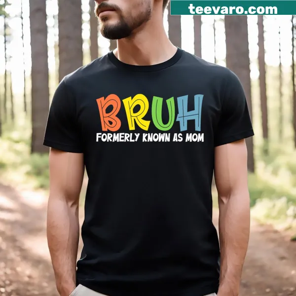 Funny Mother's Day T-shirt with 'Bruh Formerly Known As Mom' phrase