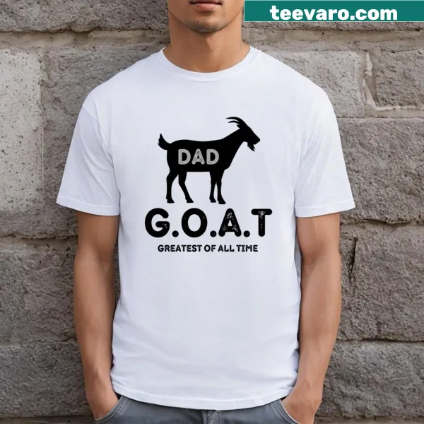 Funny T-shirt declaring Dad as the Greatest Of All Time.