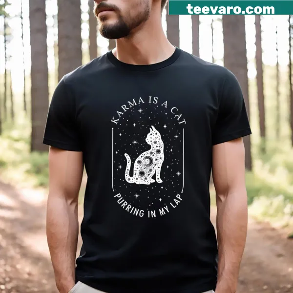 T-shirt with the humorous phrase 'Karma Is A Cat' printed on it