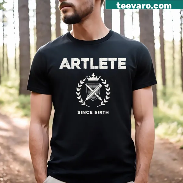 T-shirt with the phrase 'Artlete Since Birth' in bold letters