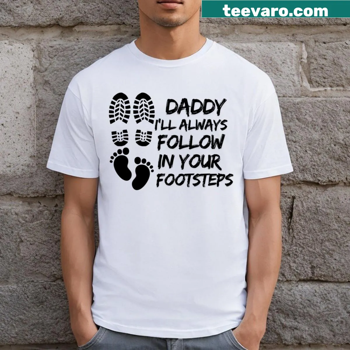 Sentimental text 'Daddy I'll Always Follow Your Footsteps' on T-shirt — on a men's t-shirt