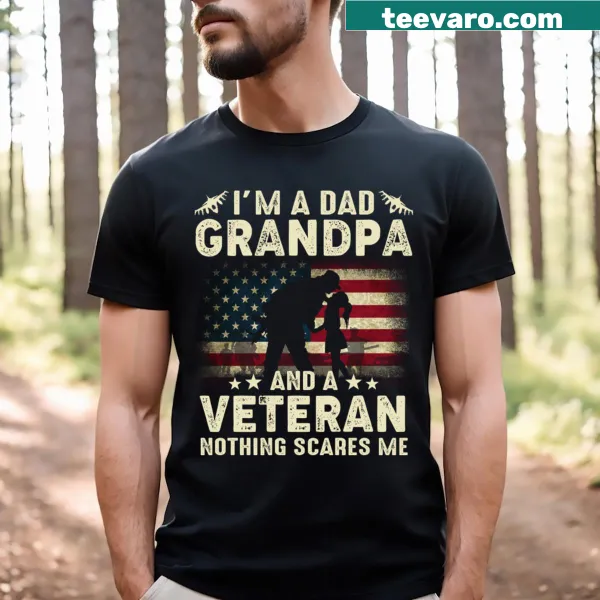 T-shirt with the phrase 'I'm A Dad, Grandpa, And Veteran'