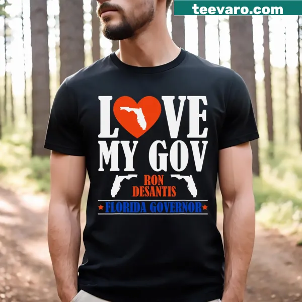 T-shirt displaying Love My Gov Ron DeSantis in bold typography