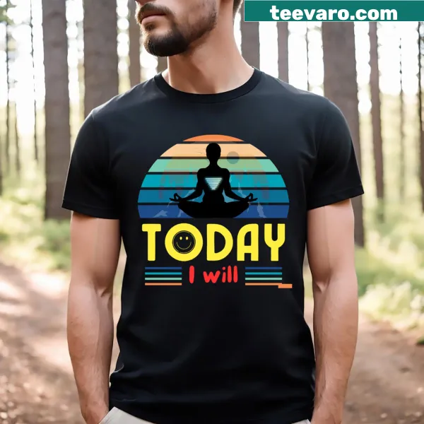 Motivational t-shirt featuring the phrase 'Today I Will' in a simple design