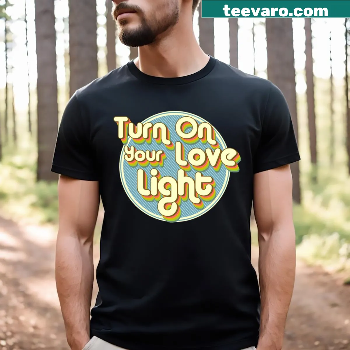 Typographic design encouraging positivity on Turn On Your Love Light T-shirt — on a men's t-shirt