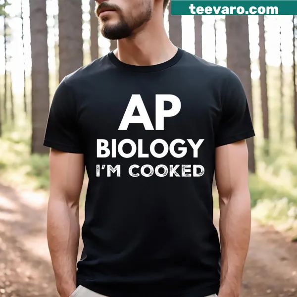 Funny AP Biology t-shirt with the phrase 'I'm Cooked'