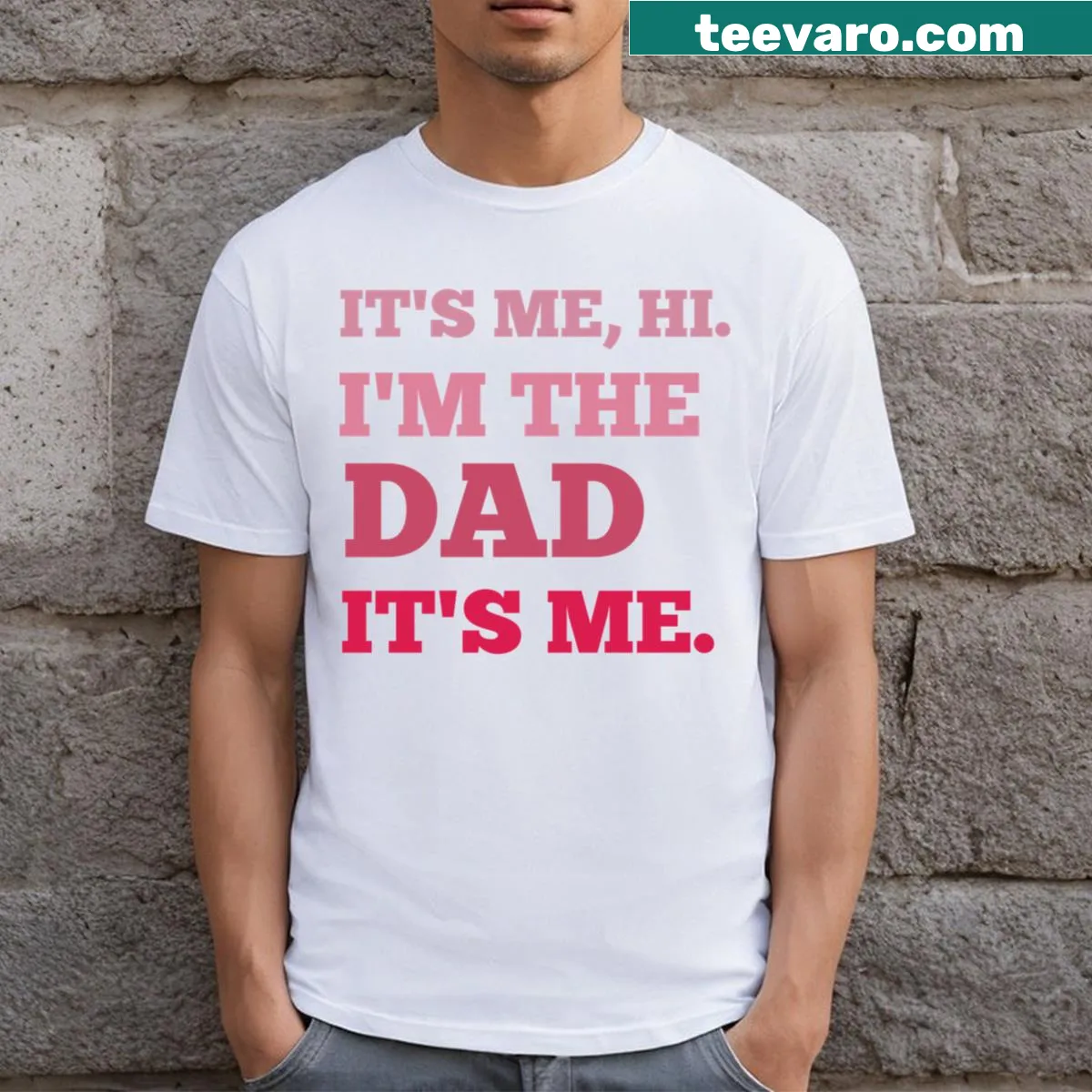 Funny dad t-shirt with the phrase 'It's Me Hi I'm The Dad It's Me' — on a men's t-shirt