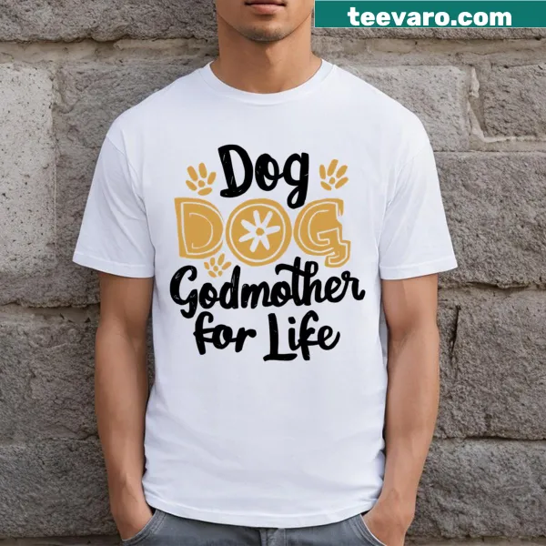 Dog godmother quote T-shirt for dog lovers