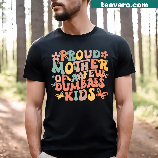 T-shirt with the funny quote about being a proud mom of kids
