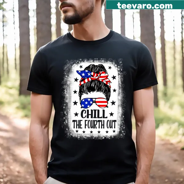 Funny T-shirt with Chill The Fourth Out text for July 4th celebrations.
