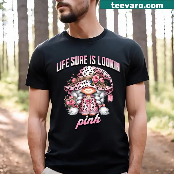 Playful typography shirt with the phrase Life Sure Is Looking Pink