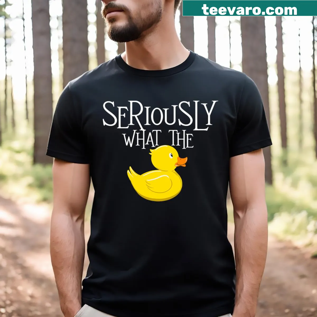 Funny T-shirt with the phrase 'Seriously What The Duck' in a playful font — on a men's t-shirt