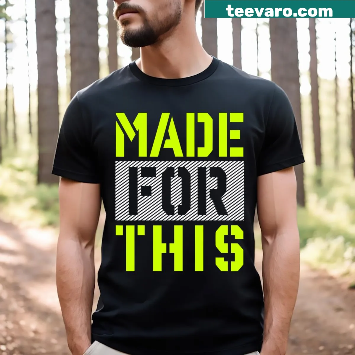 Graphic T-shirt with 'Made For This' motivational text — on a men's t-shirt