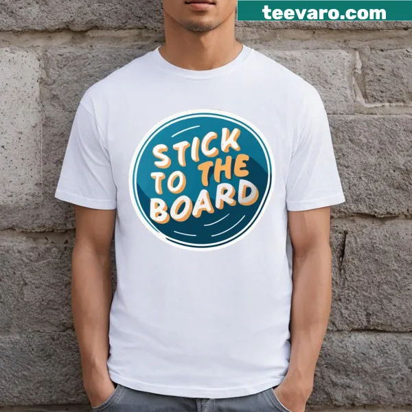 Minimalist T-shirt with surf quote 'Stick To The Board'