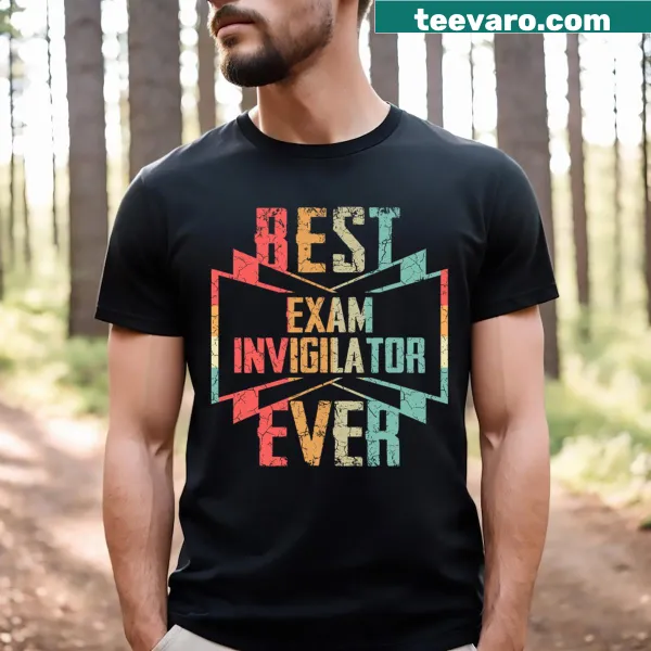 T-shirt with 'Best Exam Invigilator Ever' job title text