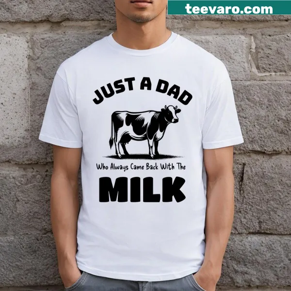 Funny dad t-shirt with text about bringing back milk