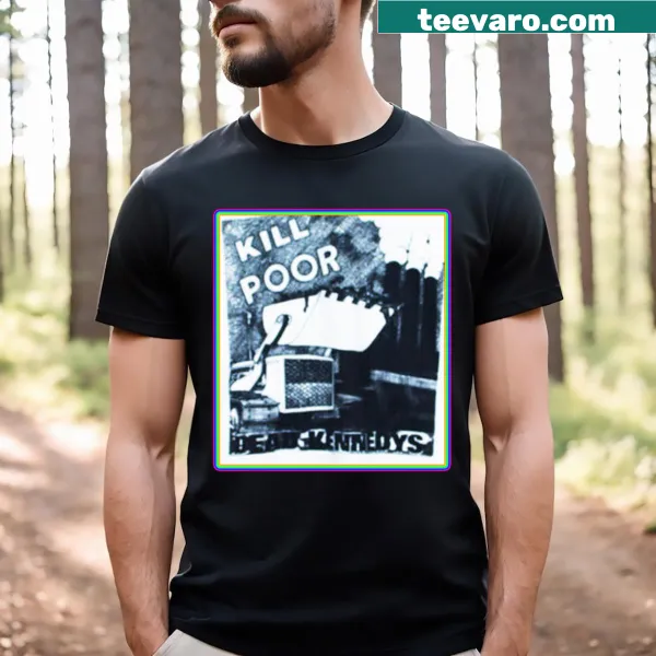 Bold text graphic stating Kill The Poor on a casual t-shirt