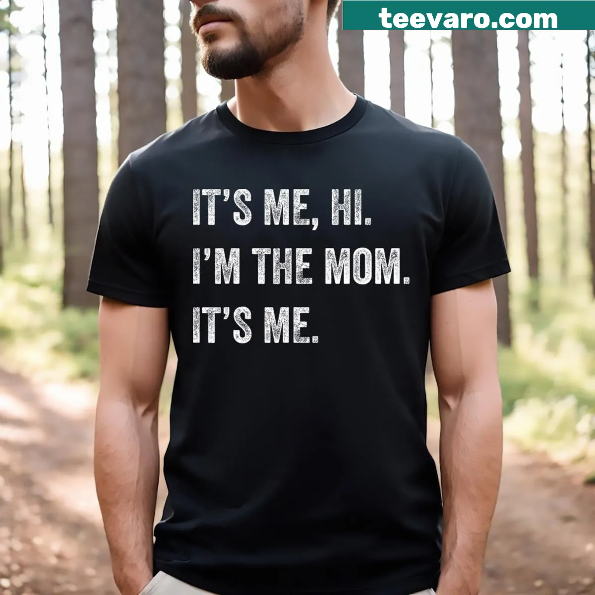 Funny T-shirt with the phrase 'Hi I'm the Mom It's Me' — on a men's t-shirt