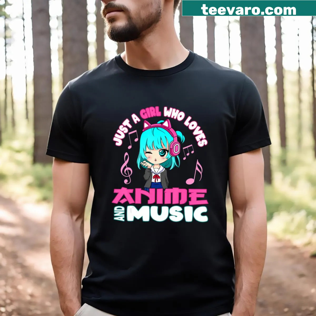 T-shirt featuring the phrase 'Just A Girl Who Loves Anime And Music' — on a men's t-shirt
