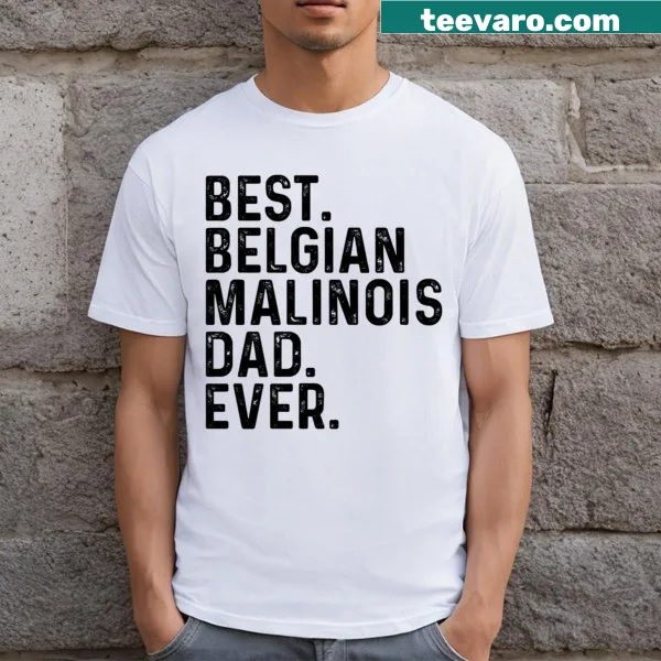 Funny t-shirt for Belgian Malinois dog dads