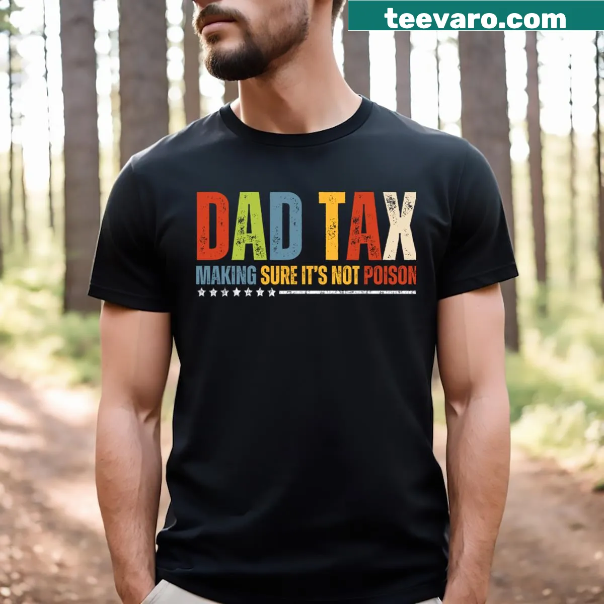 Funny Father's Day Dad Tax shirt with bold text about parenting worries — on a men's t-shirt