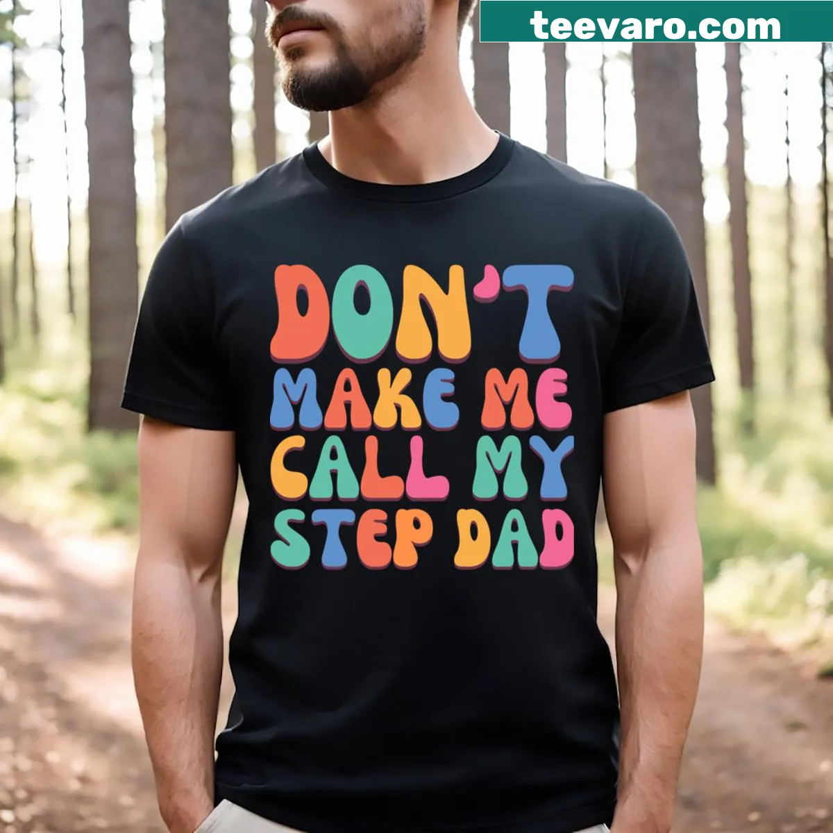 Funny Child T-shirt with humorous text about calling a step dad. — on a men's t-shirt