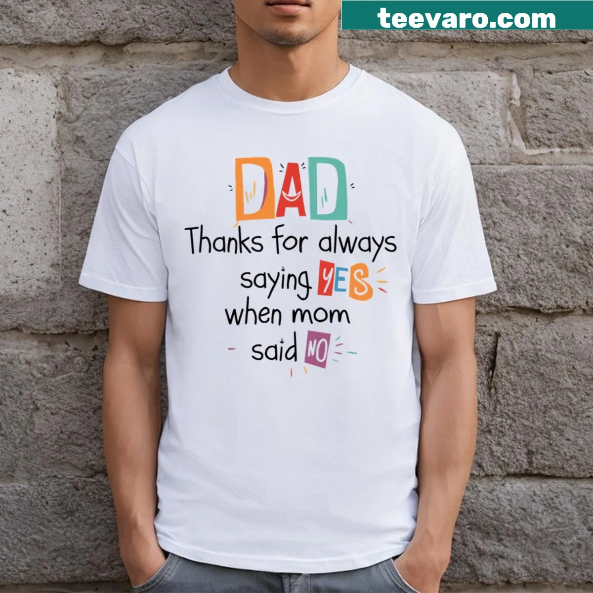 Humorous T-shirt with phrase about dad's yes to kids — on a men's t-shirt
