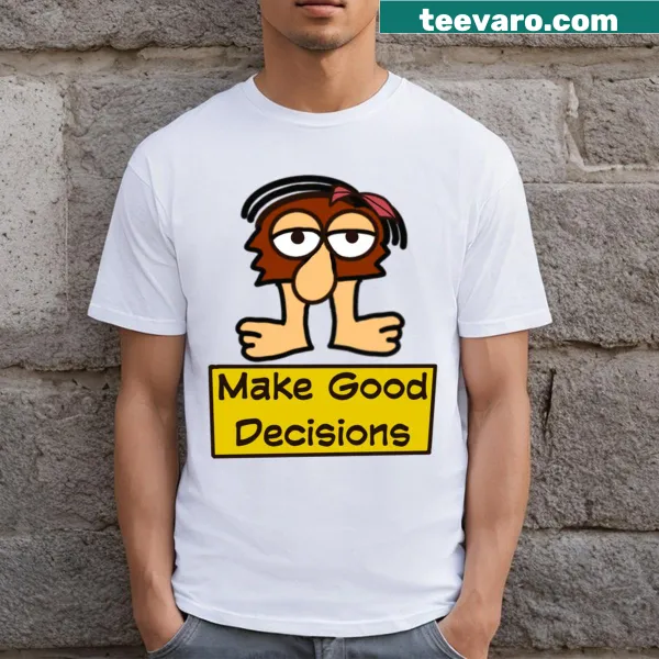 T-shirt with the phrase 'Make Good Decisions' in a simple style