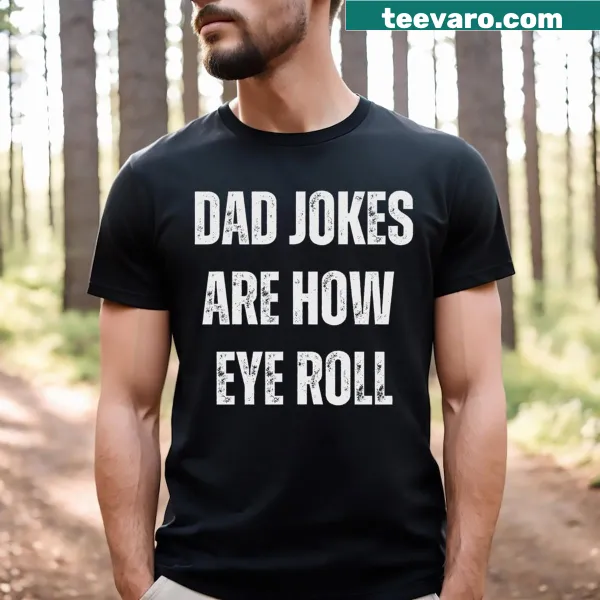 Funny Fathers Day T-shirt with dad jokes and eye roll graphic