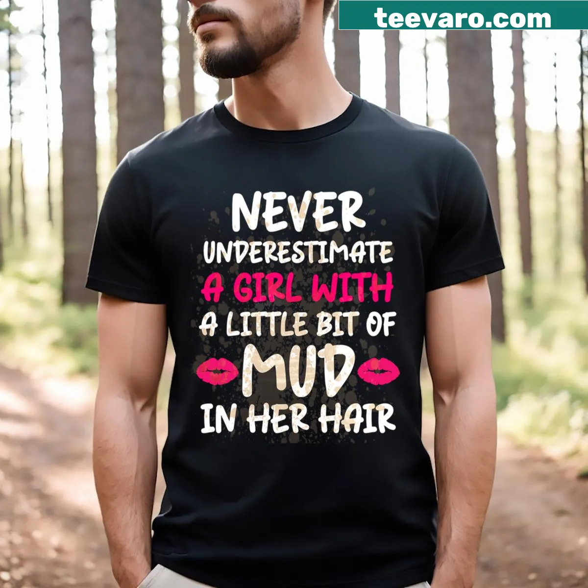 T-shirt with 'Muddy Hair Never Underestimate A Girl' text for mud run participants — on a men's t-shirt