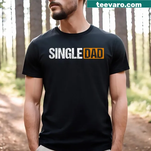 Funny graphic for single dads on a t-shirt