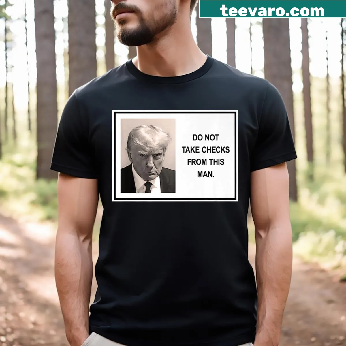 Anti-Trump shirt with bold text warning not to take checks from Trump. — on a men's t-shirt