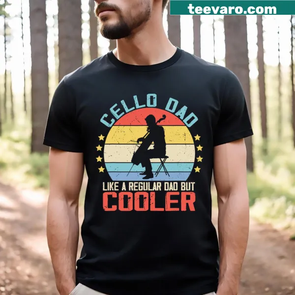 Funny T-shirt featuring the phrase "Cello Dad Like A Regular Dad"