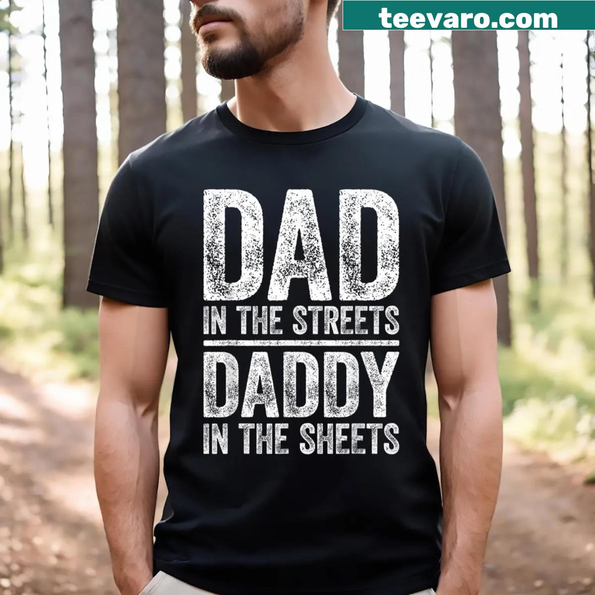 Funny dad t-shirt with the phrase Dad In The Streets Daddy In The Sheets — on a men's t-shirt