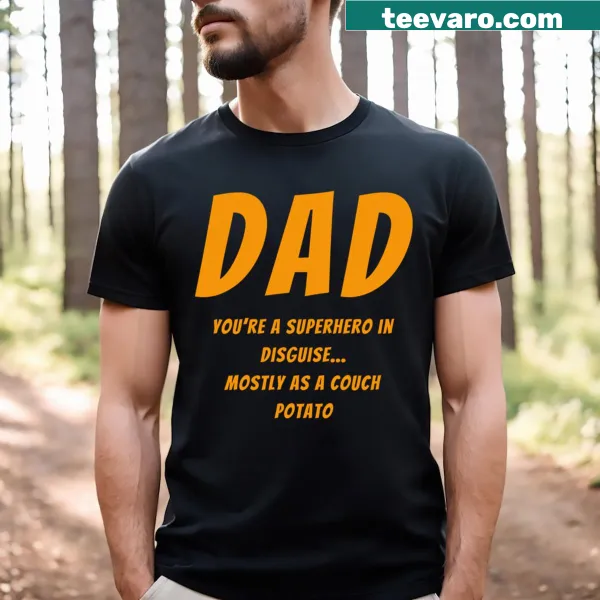 Funny shirt with text about dads as superheroes and couch potatoes