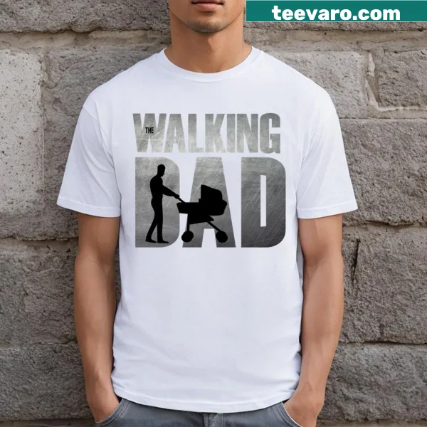 Funny T-shirt for dads featuring Walking Dad graphic