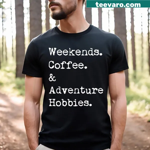 Funny adventure hobbies shirt with coffee graphics and playful text