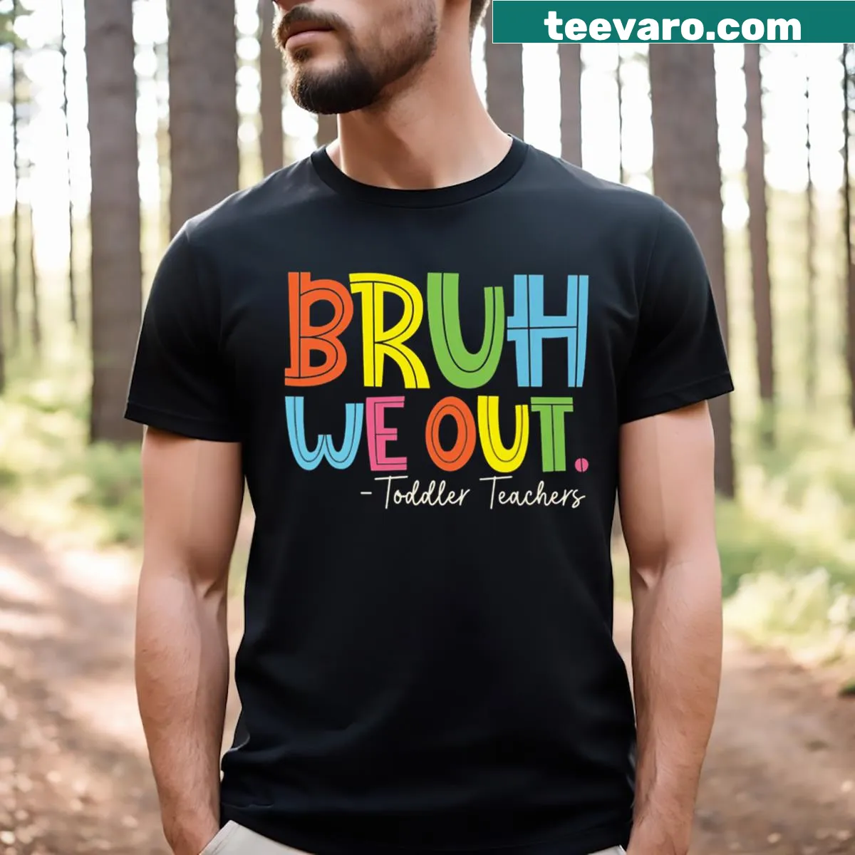 Fun toddler teacher t-shirt that says 'Bruh We Out' — on a men's t-shirt