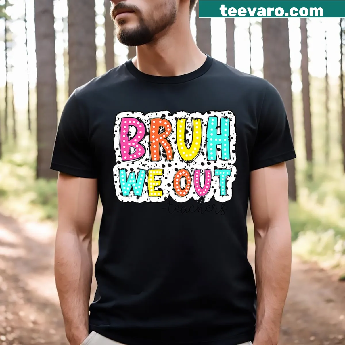 Dalmatian dots design with 'Bruh We Out' text for teachers — on a men's t-shirt