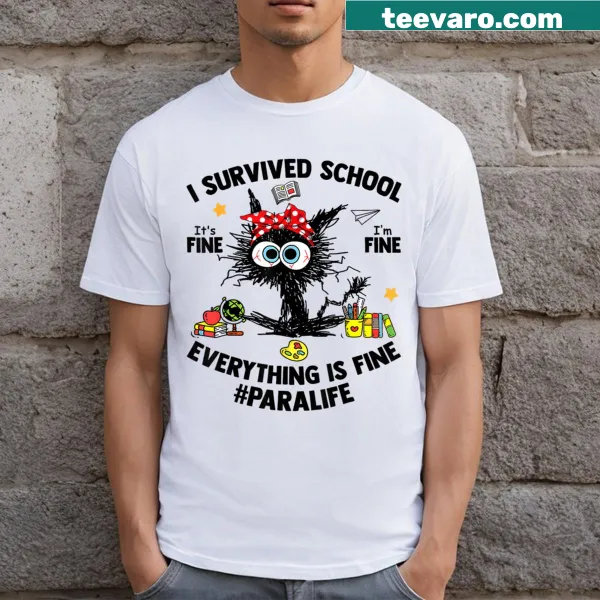 Text 'I Survived School Para Life, Everything Is Fine' on T-shirt