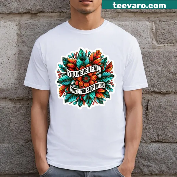 Inspirational typography t-shirt with a motivational phrase