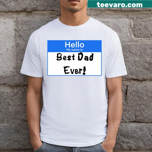 Text shirt that says 'Best Dad Ever'