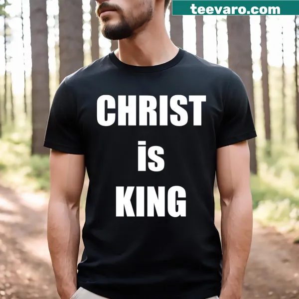 T-shirt with 'Christ Is King' inspirational message