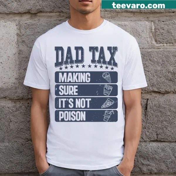 Funny Father's Day T-shirt featuring 'Dad Tax' graphic