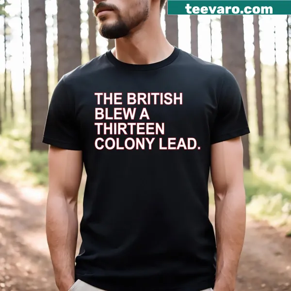 Humorous Fourth of July t-shirt with historical pun about the colonies