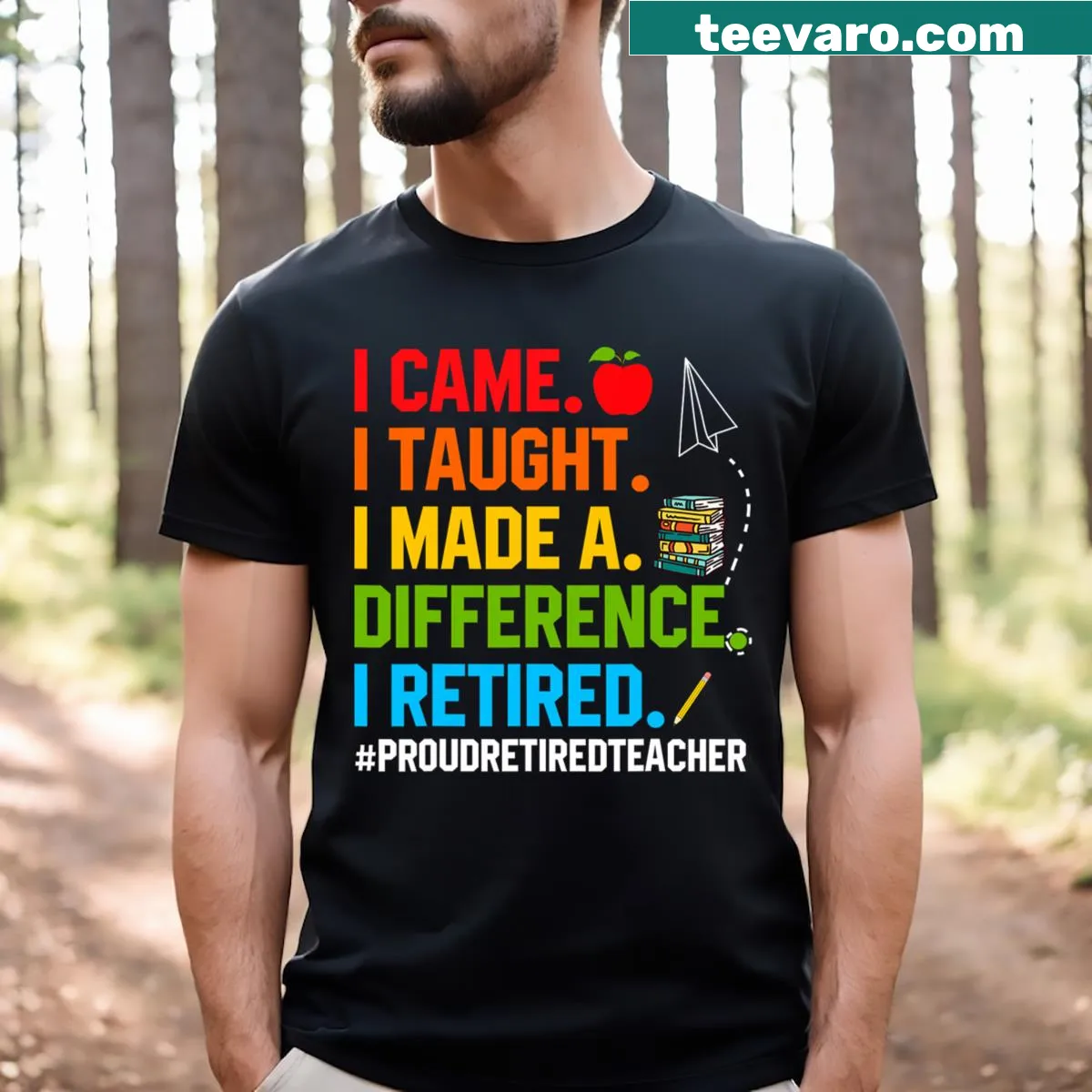 Proud 'I Came I Taught I Made A Difference' teacher t-shirt. — on a men's t-shirt