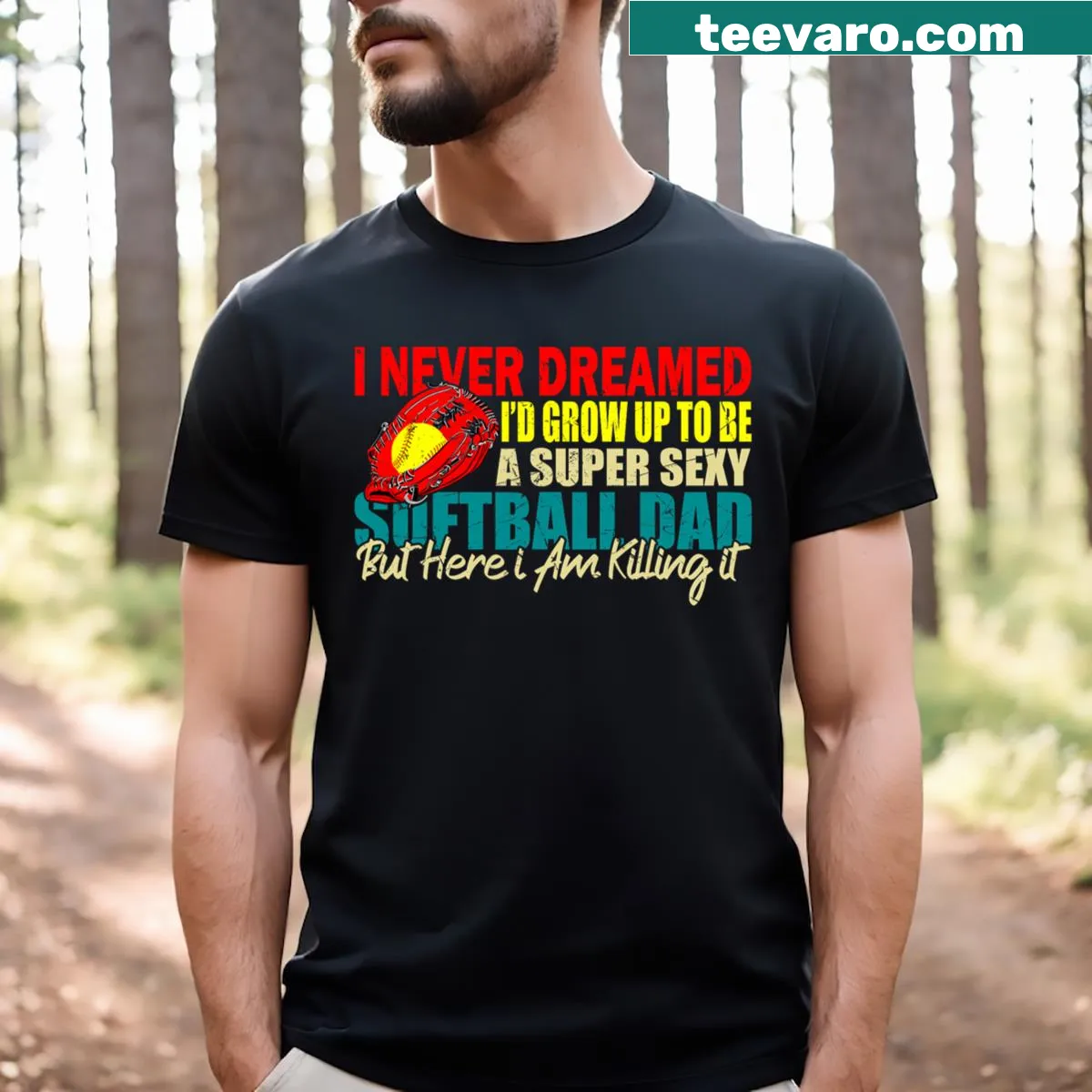 Funny T-shirt for softball dads with a humorous declaration — on a men's t-shirt